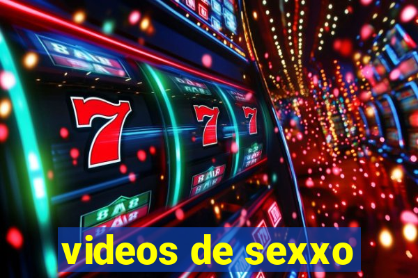 videos de sexxo